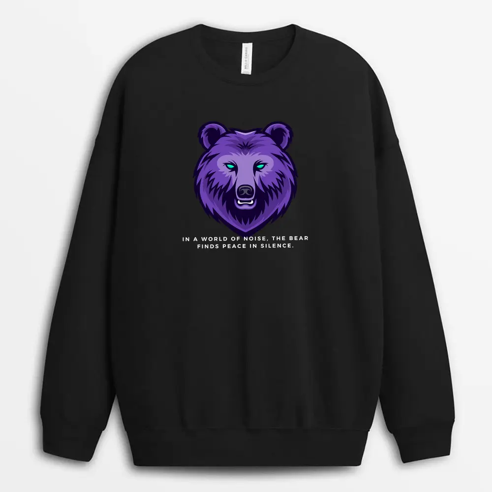 In A World Of Noise The Bear Finds Peace In Silence Paulxtee Sweatshirt - Black